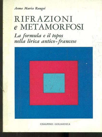 Rifrazioni e metamorfosi - Anna M. Raugei - copertina