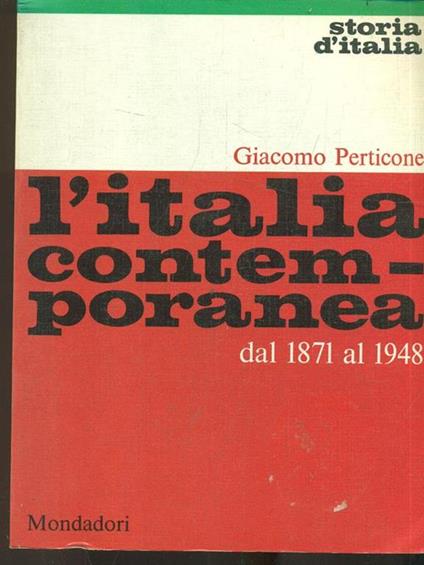L' Italia contemporanea dal 1871 al 1948 - Giacomo Perticone - copertina