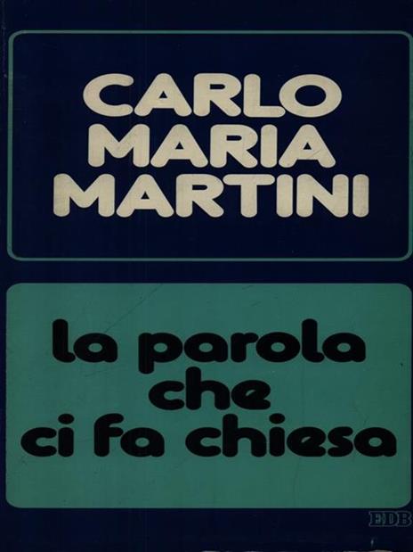 La parola che ci fa chiesa. Lettere e discorsi alla diocesi nell'anno 1980-1981 - Carlo Maria Martini - copertina