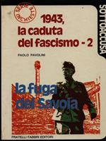 1943 La caduta del fascismo - 2 La fuga dei Savoia