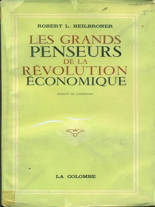 Les Grands penseurs de la Revolution economique - Robert L. Heilbroner - copertina