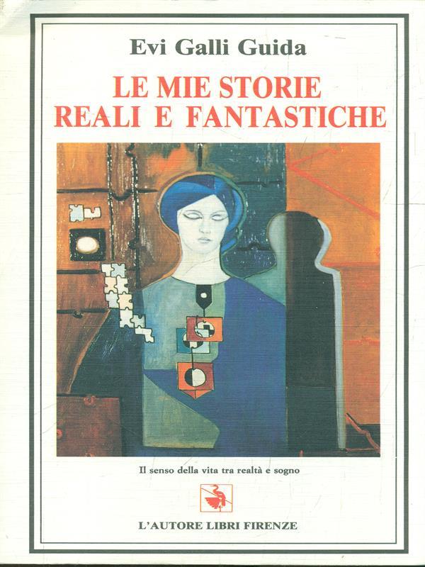 Le mie storie reali e fantastiche