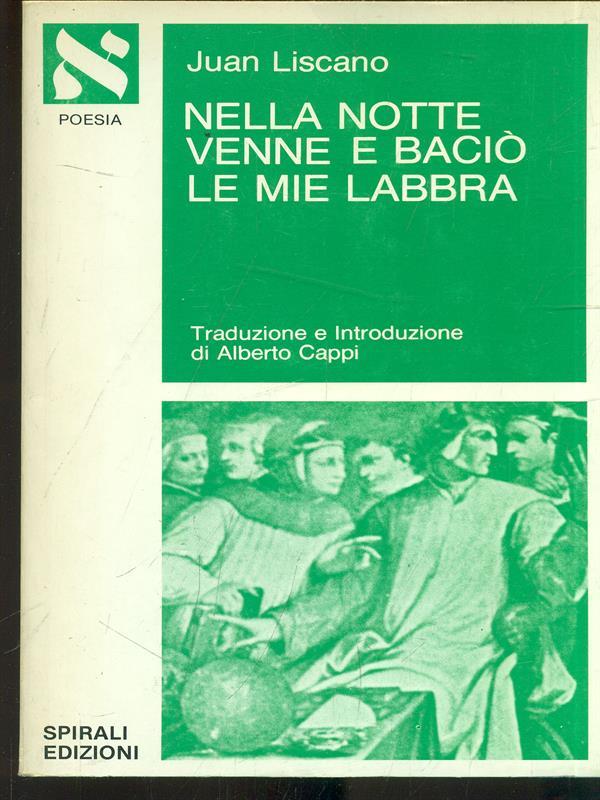 Nella notte venne e baciò lemie labbra