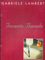 Gabriele Lamberti-Incanto banale