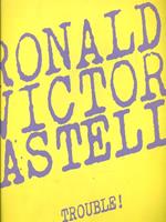 Ronald Victor Kastelic-Trouble!