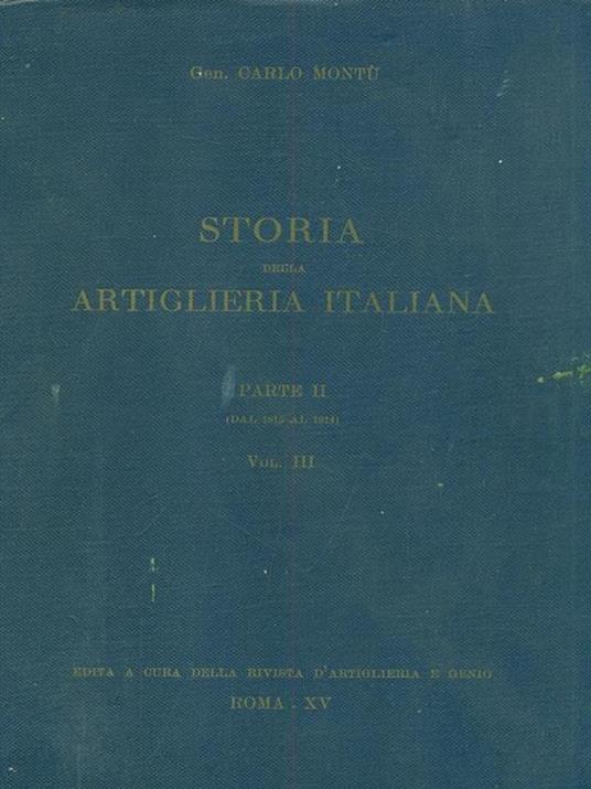Storia della artiglieri italiana parte II Vol. III - Carlo Montù - copertina