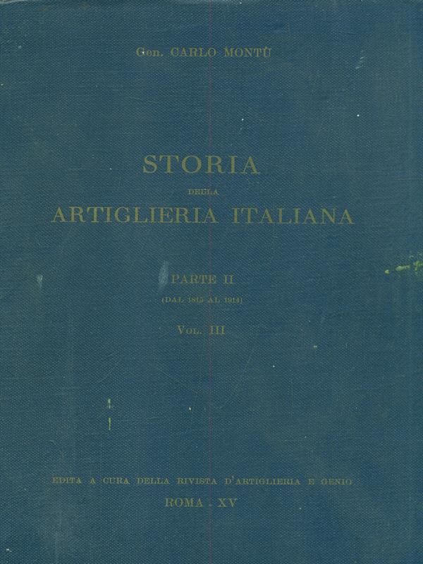 Storia della artiglieri italiana parte II Vol. III
