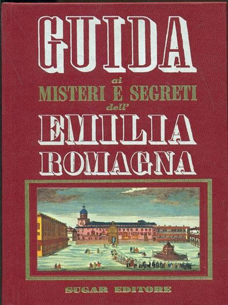 Guida ai misteri e segreti dell'Emilia Romagna - copertina