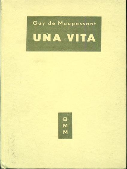 Una vita - Guy de Maupassant - copertina