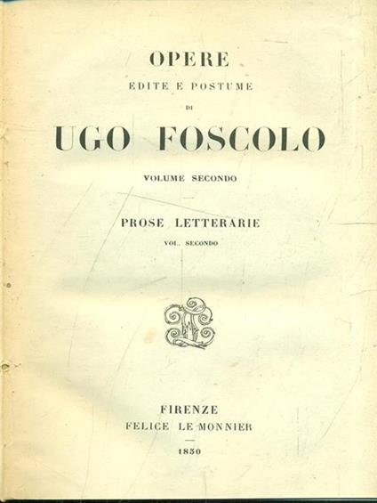 Opere edite e postume di UgoFoscolo Vol. 2. Prose letterarie Vol. 2 - Ugo Foscolo - copertina