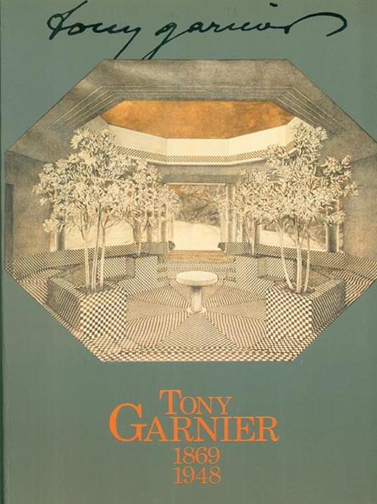 Tony Garnier 1869-1948 - copertina