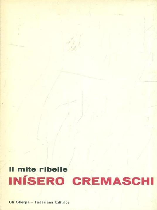 Il mite ribelle - Inisero Cremaschi - copertina