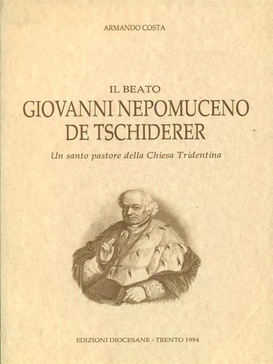 Il Beato Giovanni Nepomuceno de Tschiderer - Armando Costa - copertina