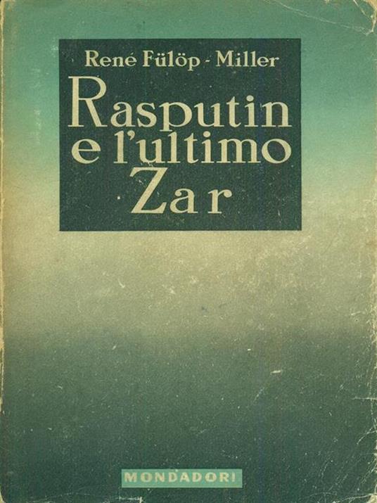 Rasputin e l'ultimo zar - René Fülöp-Miller - copertina