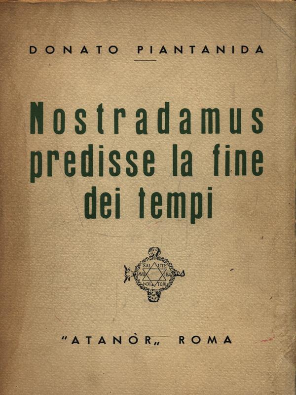 Nostradamus predisse la fine dei tempi
