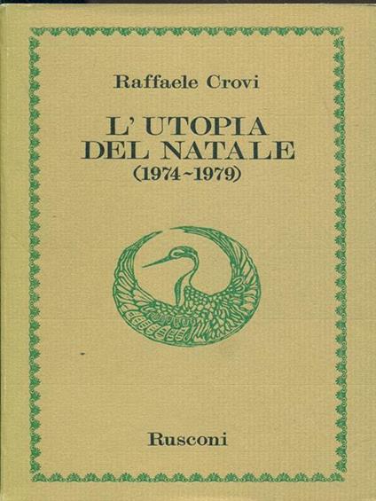 L' utopia del Natale (1974-1979) - Raffaele Crovi - copertina