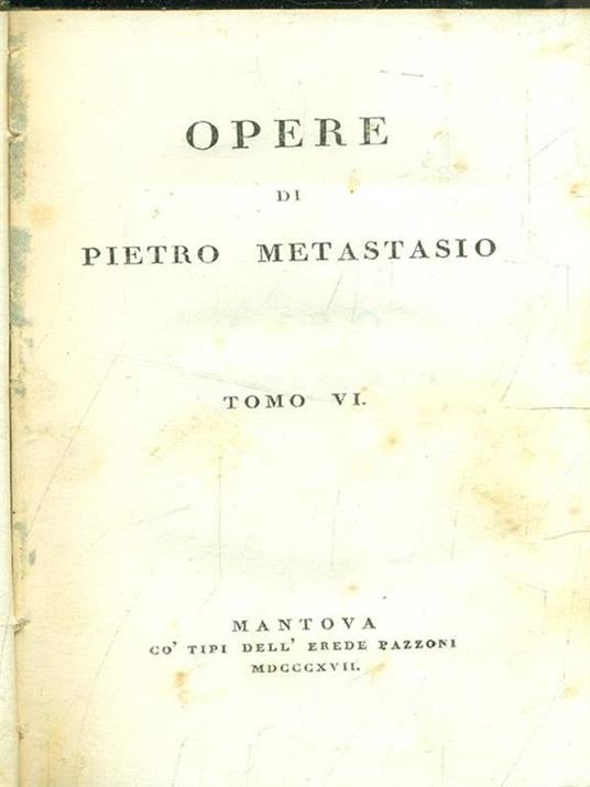 Opere tomo VI - Pietro Metastasio - copertina