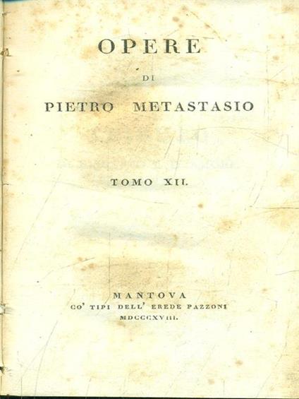 Opere tomo XII - Pietro Metastasio - copertina