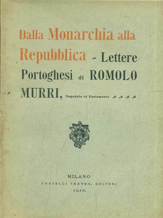 Dalla monarchia alla repubblica. Lettere ai portoghesi - Romolo Murri - copertina