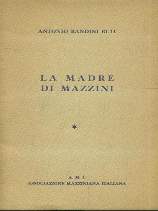 La madre di Mazzini - Antonio Bandini Buti - copertina