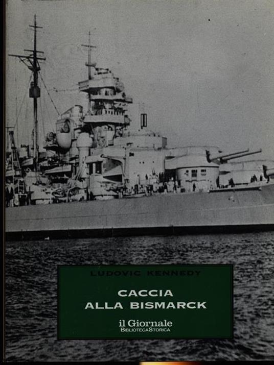 Caccia alla Bismarck - Ludovic Kennedy - copertina