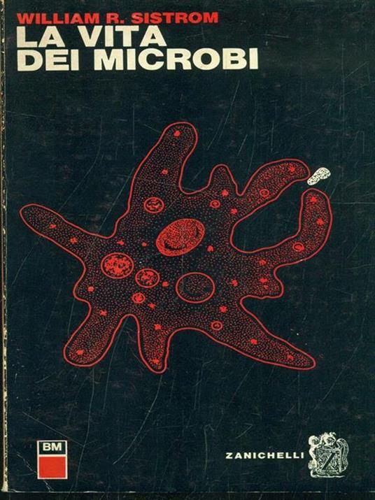 La vita dei microbi - William R. Sistrom - copertina