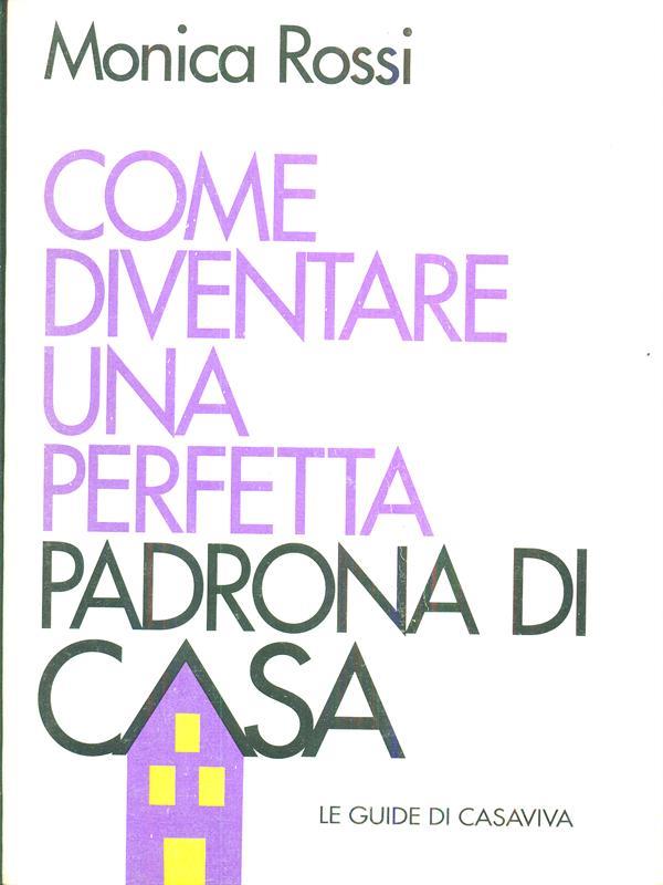 Come diventare una perfetta padrona di casa