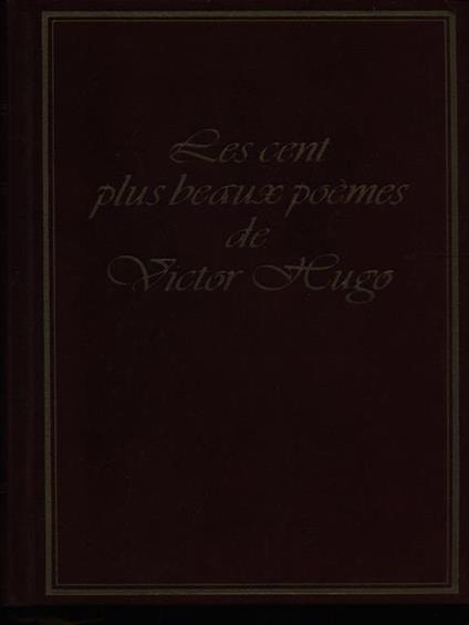 Les cent plus beaux poemes de Victor Hugo - Pierre Perrin - copertina