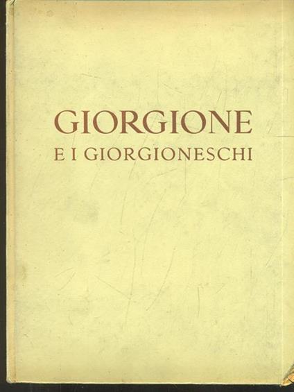 Giorgione e i giorgioneschi - Pietro Zampetti - copertina