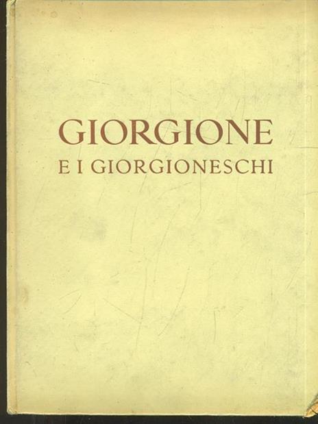 Giorgione e i giorgioneschi - Pietro Zampetti - 5