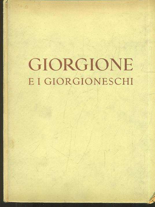 Giorgione e i giorgioneschi - Pietro Zampetti - copertina
