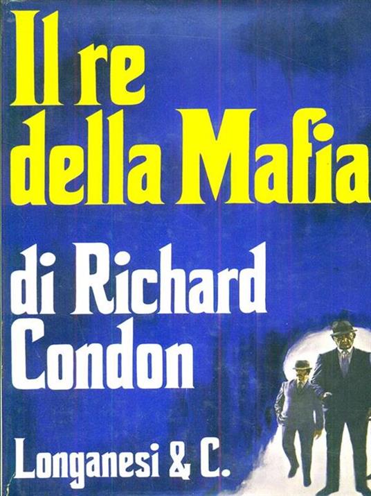 Il re della mafia - Richard Condon - copertina
