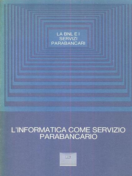 L' informatica come servizio parabancario - Piergiorgio Bertani - copertina