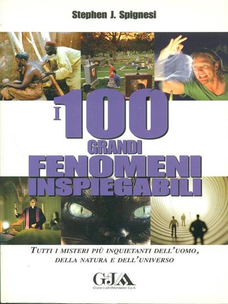I 100 grandi fenomeni inspiegabili - Stephen J. Spignesi - 4
