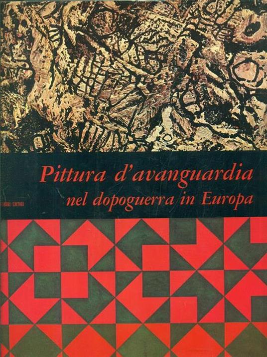 Pittura d'avanguardia nel dopoguerra in Europa - Enrico Crispolti - copertina