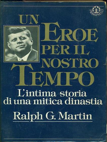 Un eroe per il nostro tempo - Ralph G. Martin - copertina