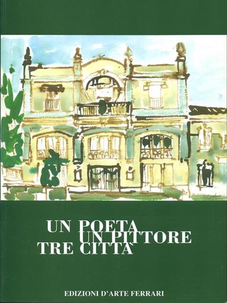 Un poeta, un pittore, tre città - 3