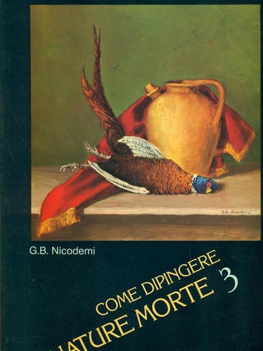 Come dipingere nature morte n.3 - Giorgio Nicodemi - copertina