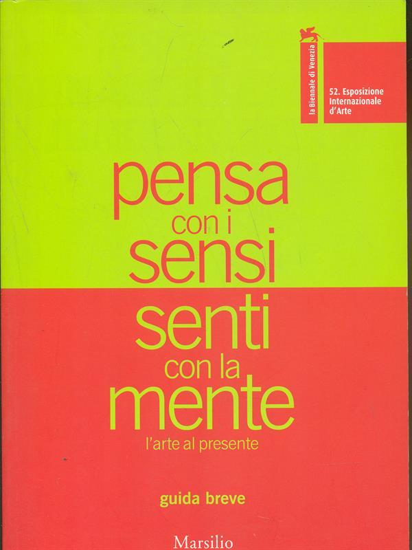 Pensa con i sensi senti con la mente