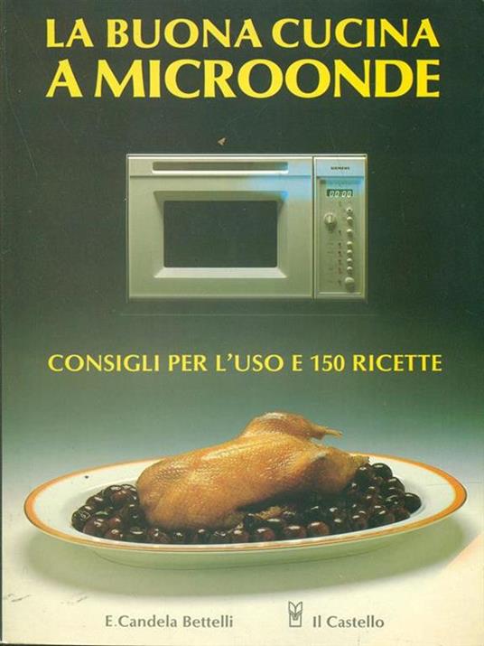 La buona cucina a microonde - E. Candela Bettelli - copertina