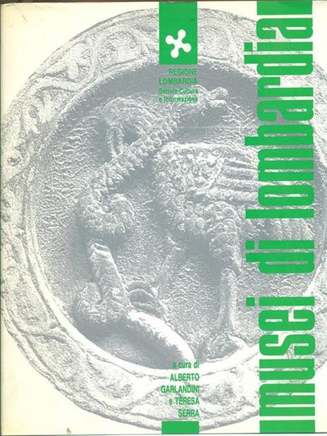 Musei di Lombardia. Vol. 2 - Alberto Garlandini,Teresa Serra - copertina