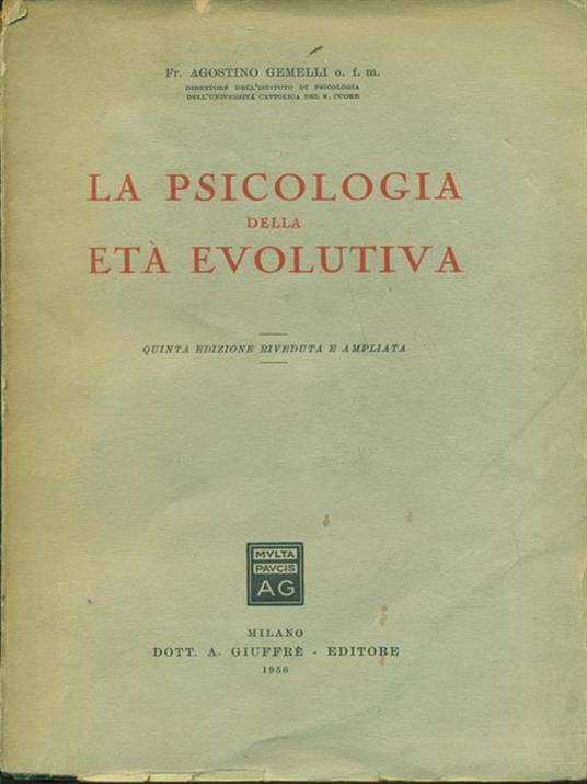 La psicologia della età evolutiva - Agostino Gemelli - 2