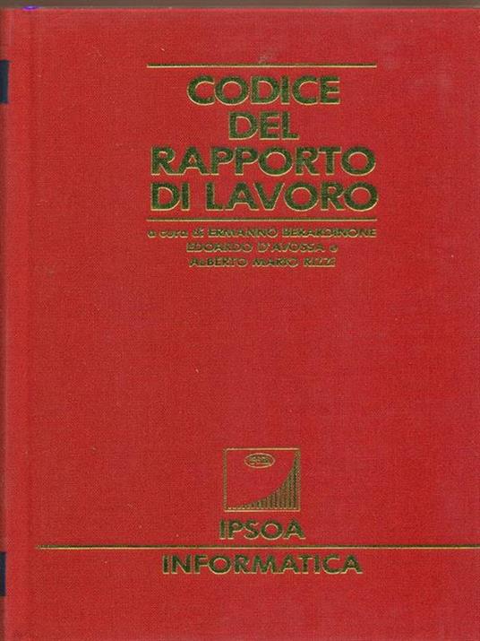 Codice del rapporto di lavoro - Giuseppe D'Argentino,Edoardo D'Avossa,Alberto M. Rizzi - copertina
