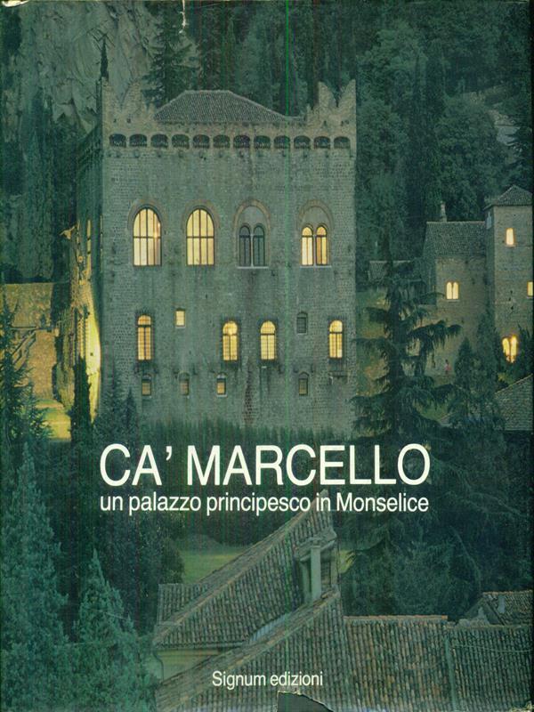 Cà Marcello-Un palazzo principesco in Monselice