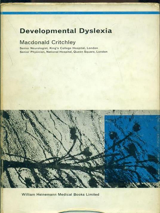 Developmental Dyslexia - Macdonald Critchley - 2