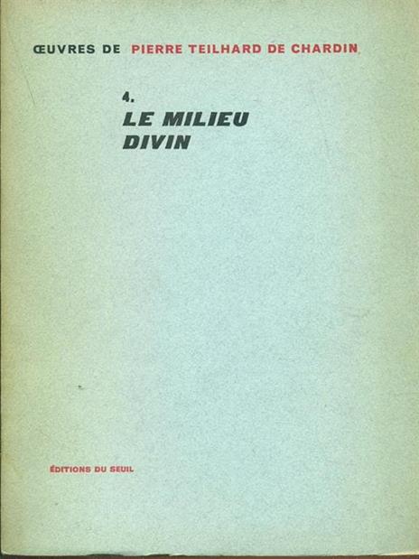 Le Milieu divin n. 4 - Pierre Teilhard de Chardin - 3