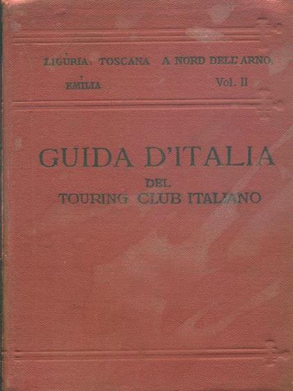 Liguria, Toscana a nord dell'Arno, Emiliavol. 2 - Luigi V. Bertarelli - copertina