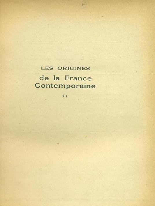 Les origines de la France Contemporaine II - Hippolyte Taine - 10