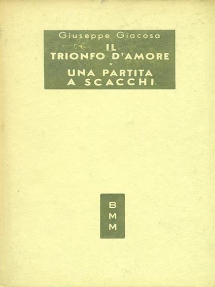 Il trionfo d'amore - Una partita a scacchi - Giuseppe Giacosa - copertina