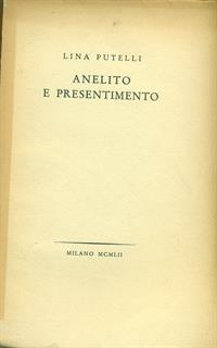 Anelito e presentimento - Lina Putelli - 2